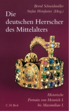 Die deutschen Herrscher des Mittelalters - Schneidmüller, Bernd / Weinfurter, Stefan (Hgg.)