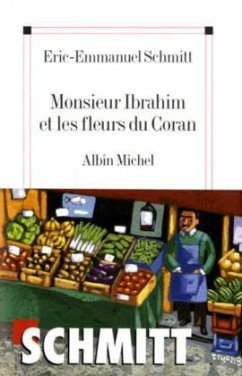 Monsieur Ibrahim et les fleurs du Coran - Schmitt, Eric-Emmanuel