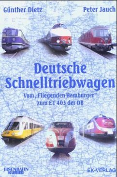 Deutsche Schnelltriebwagen - Dietz, Günther; Jauch, Peter