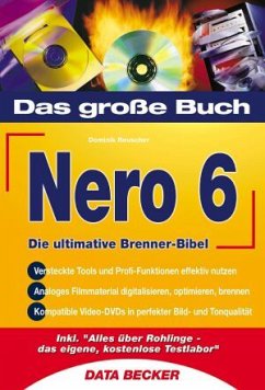 Das große Buch CDs und DVDs brennen mit Nero 6 - Reuscher, Dominik