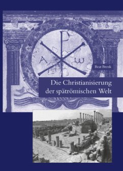 Die Christianisierung der spätrömischen Welt - Brenk, Beat