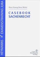 Casebook Sachenrecht - Vieweg, Klaus / Röthel, Anne