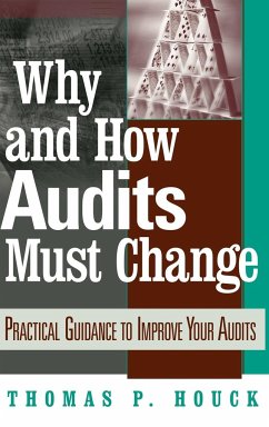 Why and How Audits Must Change: Practical Guidance to Improve Your Audits - Houck