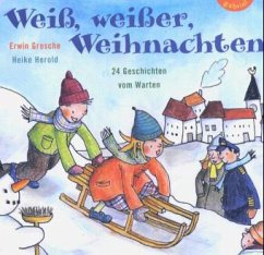 Weiß, weißer, Weihnachten - Grosche, Erwin