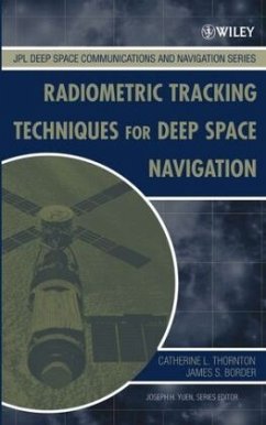 Radiometric Tracking Techniques for Deep-Space Navigation - Thornton, Catherine L.; Border, James S.