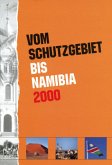 &quote;Vom Schutzgebiet bis Namibia 2000&quote;