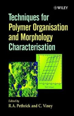 Techniques for Polymer Organisation and Morphology Characterisation - Pethrick, R. A. / Viney, C. (Hgg.)