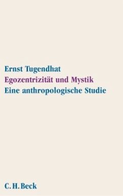 Egozentrizität und Mystik - Tugendhat, Ernst