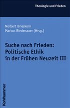 Suche nach Frieden: Politische Ethik in der Frühen Neuzeit III - Brieskorn, Norbert / Riedenauer, Markus (Hgg.)