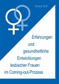 Erfahrungen und gesundheitliche Enwicklungen lesbischer Frauen im Coming-out-Prozess