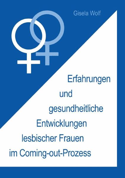 Erfahrungen und gesundheitliche Enwicklungen lesbischer Frauen im Coming-out-Prozess