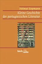 Kleine Geschichte der portugiesischen Literatur - Siepmann, Helmut