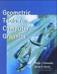 Geometric Tools for Computer Graphics - Schneider, Philip;Eberly, David H.