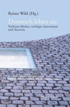Dennoch leben sie - Reiner Wild (Hrsg.) unter Mitarbeit von Sabina Becker, Matthias Luserke-Jaqui und Reiner Marx