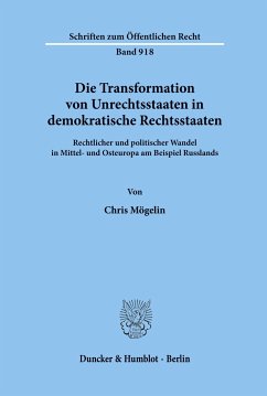 Die Transformation von Unrechtsstaaten in demokratische Rechtsstaaten. - Mögelin, Chris