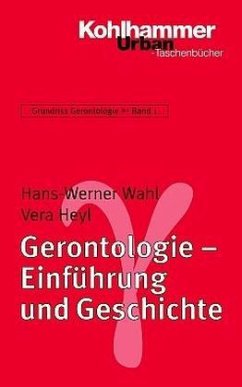 Gerontologie, Einführung und Geschichte - Wahl, Hans-Werner; Heyl, Vera