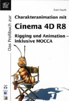 Das Profibuch zur Charakteranimation mit Cinema 4D R8, m. CD-ROM - Hauth, Sven