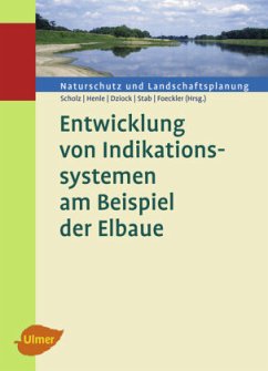 Entwicklung von Indikationssystemen am Beispiel der Elbaue - Stab, Sabine;Foeckler (Hrsg.), Francis;Henle, Klaus