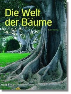 Die Welt der Bäume - Wittmann, Rudolf