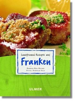 Landfrauen-Rezepte aus Franken - Rias-Bucher, Barbara