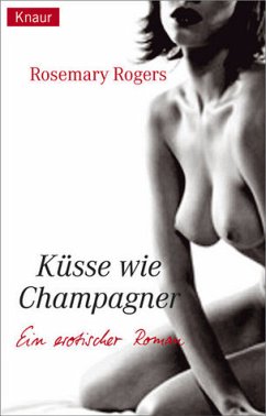Küsse wie Champagner - Rogers, Rosemary