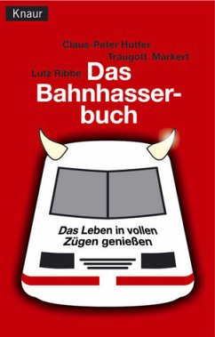 Das Bahnhasserbuch - Hutter, Claus-Peter; Ribbe, Lutz; Markert, Traugott