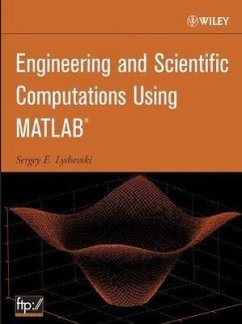 Engineering and Scientific Computations Using MATLAB - Lyshevski, Sergey E.