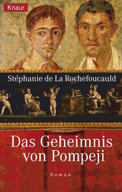 Das Geheimnis von Pompeji - La Rochefoucauld, Stephanie de