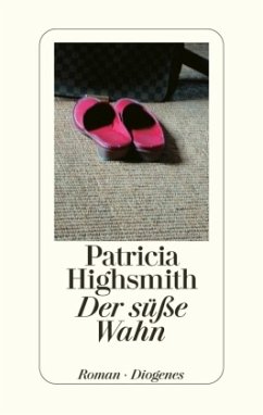 Der süße Wahn - Highsmith, Patricia