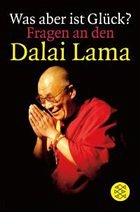 Was aber ist Glück? - Dalai Lama XIV.