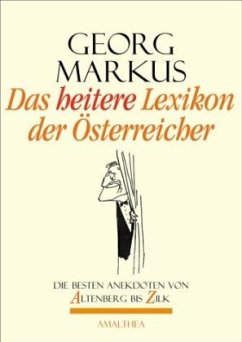 Das heitere Lexikon der Österreicher - Markus, Georg