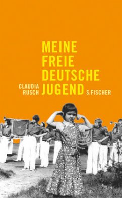 Meine freie deutsche Jugend - Rusch, Claudia