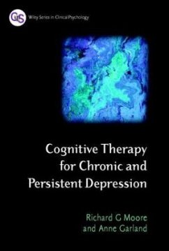 Cognitive Therapy for Chronic and Persistent Depression - Moore, Richard G.;Garland, Anne