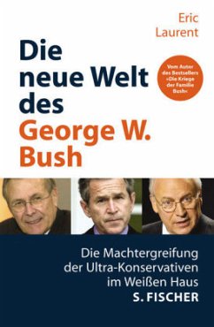 Die neue Welt des George W. Bush - Laurent, Eric