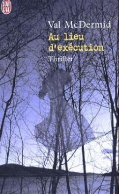 Au lieu d' execution\Ein Ort für die Ewigkeit, französische Ausgabe - McDermid, Val