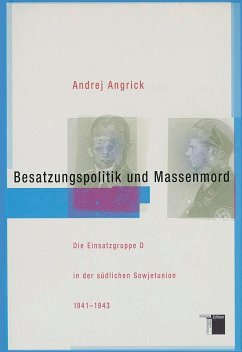 Besatzungspolitik und Massenmord - Angrick, Andrej