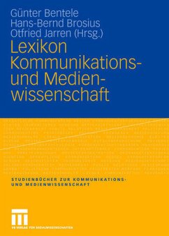 Lexikon Kommunikations- und Medienwissenschaft - Bentele, Günter / Brosius, Hans-Bernd / Jarren, Otfried (Hgg.)