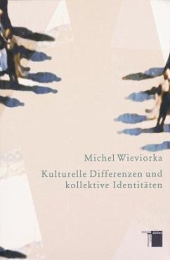 Kulturelle Differenzen und kollektive Identitäten - Wieviorka, Michel