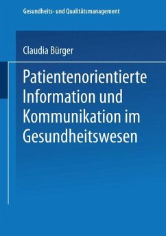 Patientenorientierte Information und Kommunikation im Gesundheitswesen - Bürger, Claudia