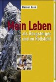 Mein Leben als Bergsteiger und im Rollstuhl