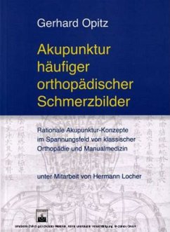 Akupunktur äufiger orthopädischer Schmerzbilder - Opitz, Gerhard