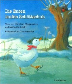 Die Enten laufen Schlittschuh - Morgenstern, Christian;Gerstenmaier, Ute