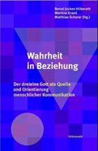 Wahrheit in Beziehung - Hilberath, Bernd Jochen / Kraml, Martina / Scharer, Matthias (Hgg.)