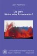 Die Erde - Mutter oder Rabenmutter? - Bild 1