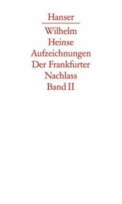Texte / Aufzeichnungen. Der Frankfurter Nachlass Bd.2, Tl.2 - Heinse, Wilhelm