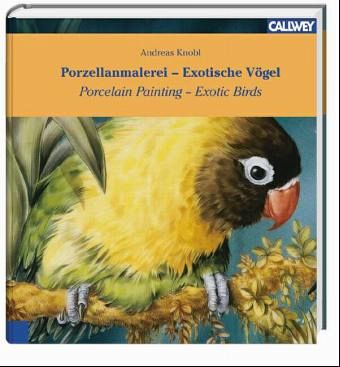 Porzellanmalerei - Exotische Vögel Porzellanmalerei - Exotische Vögel