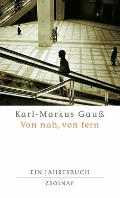 Von nah, von fern - Gauß, Karl-Markus