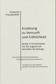 Erziehung zu Vernunft und Fröhlichkeit Erziehung zu Vernunft und Fröhlichkeit