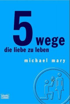 5 Wege die Liebe zu leben - Mary, Michael