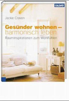 Gesünder wohnen - harmonisch leben - Craven, Jackie